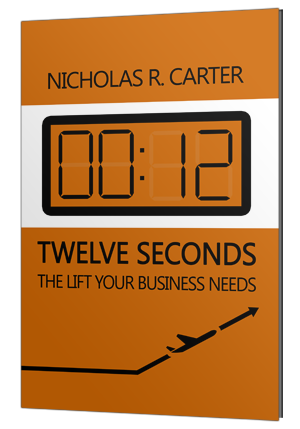 Twelve Seconds: The Lift your Business Needs